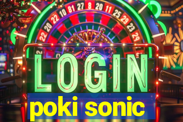 poki sonic